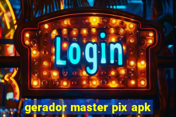 gerador master pix apk